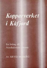 Kopparverket i Kåfjord. Ett bidrag till…