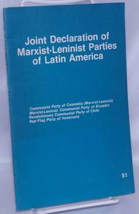 image of Joint declaration of Marxist-Leninist parties of Latin America: Communist Party of Colombia (Marxist-Leninist), Marxist-Leninist Communist Party of Ecuador, Revolutionary Communist Party of Chile, Red Flag Party of Venezuela; adopted at a meeting of the delegations of the leadership of the above parties in Latin America, September 29-30, 1978