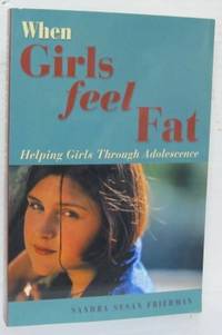 When Girls Feel Fat. Helping Girls Through…