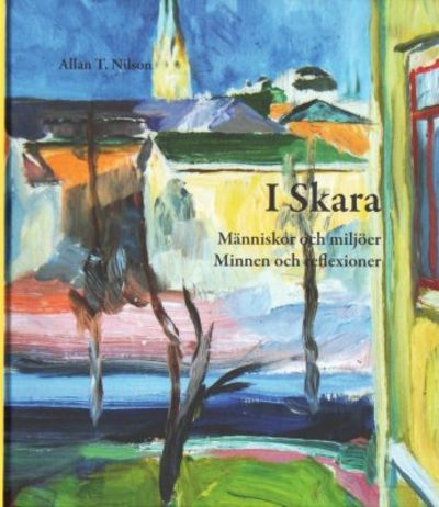 I Skara. Människor och miljöer. Minnen och…
