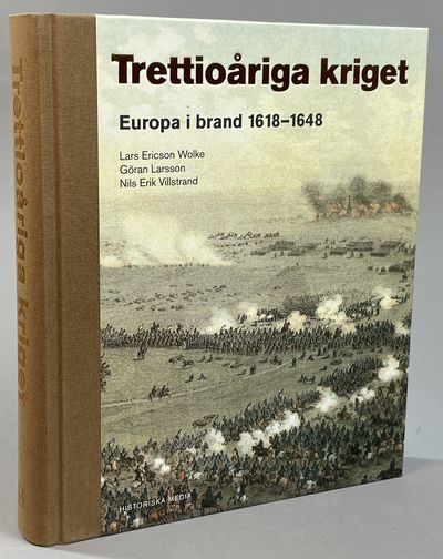 Trettioåriga kriget. [Europa i brand 1618-1648].…