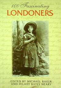 100 Fascinating Londoners (Lorimer Illustrated History)