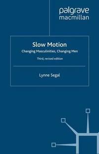 Slow Motion: Changing Masculinities, Changing Men