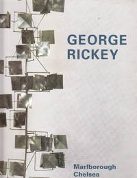 George Rickey:  Selected Works from the George Rickey Estate, March 13 - April 12, 2008 by Balken, Debra Bricker; Feibes, Werner L - 2008