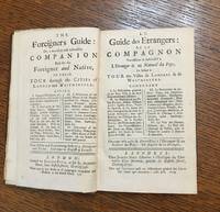 cover of THE FOREIGNER'S GUIDE OR A NECESSARY AND INSTRUCTIVE COMPANION BOTH FOR THE FOREIGNER AND NATIVE IN THEIR TOUR THROUGH THE CITIES OF LONDON AND WESTMINSTER. Very useful and entertaining both to the foreigner and native: and done in English and French. - Le guide des eÌtrangers