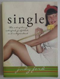Single: The Art of Being Satisfied, Fulfilled and Independent