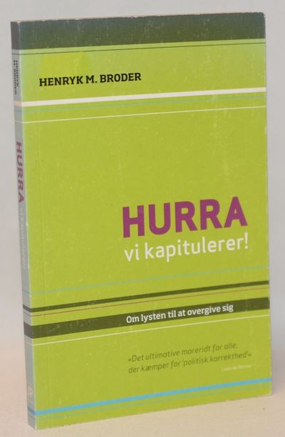 Hurra, vi kapitulerer! - om lysten til at…