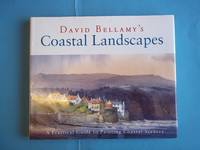 Coastal Landscapes: A Practical Guide to Painting Coastal Scenery by David Bellamy - Hardcover - Reprint - 2002 - from Carmarthenshire Rare Books. (SKU: 106024)