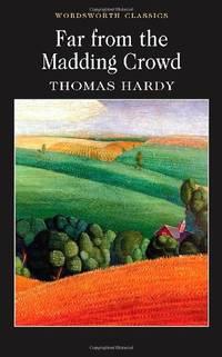 Far from the Madding Crowd (Wordsworth Classics)