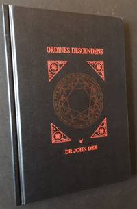 The Ordines Descendens of Dr. John Dee by Described and Edited by Peter W. Mills - 2006