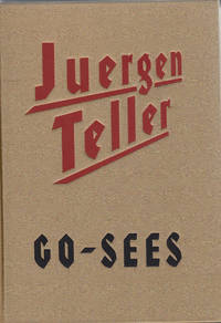 Juergen Teller: Go-Sees by Juergen Teller - 1999