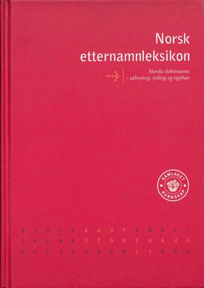 Norsk etternamnleksikon. Norske slektsnamn -…