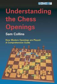 cover of Understanding the Chess Openings: How Modern Openings are Played: A Comprehensive Guide