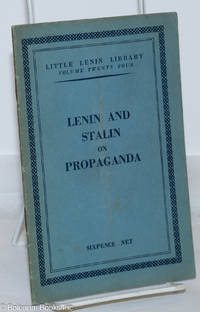 Lenin and Stalin on Propaganda by Lenin, V. and Joseph Stalin - 1942