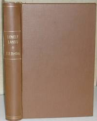 Lonely Lands: Through the Heart of Australia. With Portrait, Map, and 84 Photographic Illustrations By the Author de Birtles, Francis E - 1909