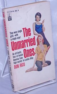 The Unmarried Ones by Rico, Don [pseudonym of Donato Francisco Rico II ] cover by Stanley Borack - 1964