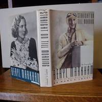 image of Straight on Till Morning: the Biography of Beryl Markham