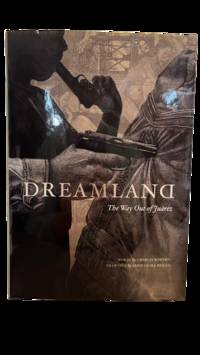 Dreamland; The Way Out of Juárez