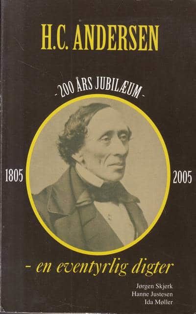 H.C. Andersen - en eventyrlig digter.