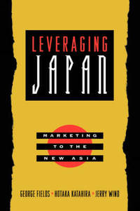 Leveraging Japan: Marketing to the New Asia