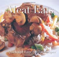 Meat Eats: Quick and Easy Recipes (Quick and Easy, Proven Recipes)