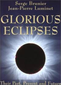 Glorious Eclipses: Their Past Present and Future