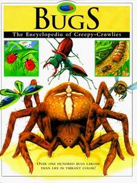 Bugs: The Encyclopedia of Creepy-Crawlies