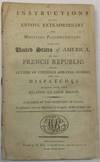 INSTRUCTIONS TO THE ENVOYS EXTRAORDINARY AND MINISTERS PLENIPOTENTIARY FROM THE UNITED STATES OF AMERICA, TO THE FRENCH REPUBLIC, THEIR LETTERS OF CREDENCE AND FULL POWERS AND THE DISPATCHES RECEIVED FROM THEM RELATIVE TO THEIR MISSION. PUBLISHED BY THE SECRETARY OF STATE