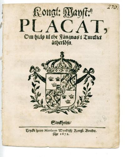 Kongl. mayst:tz placat, om hielp til the fångnas…