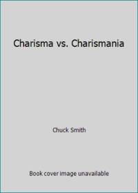 Charisma Vs. Charismania