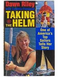 Taking the Helm: One of America's Top Sailors Tells Her Story