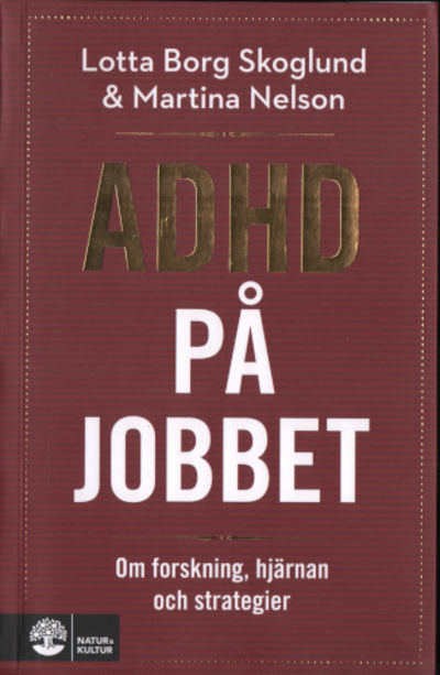 ADHD PÅ JOBBET. Om forskning, hjärnan och…