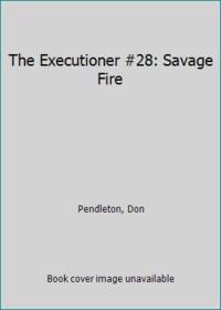 The Executioner #28: Savage Fire