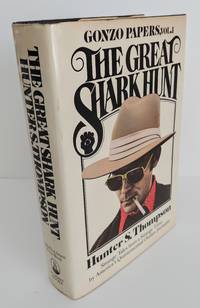 The Great Shark Hunt: Strange Tales from a Strange Time (Gonzo Papers, Vol. 1) by Hunter S. Thompson - 1979