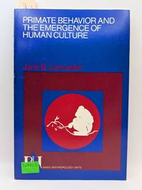 Primate Behavior and the Emergence of Human Culture
