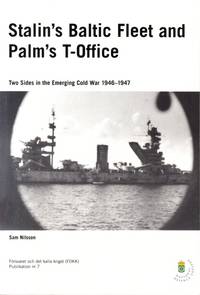 Stalin’s Baltic Fleet and Palm’s T-Office. Two sides in the Emerging Cold War 1946–1947.
