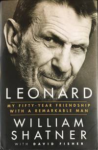 cover of LEONARD - My Fifty-Year Friendship with a Remarkable Man (Hardcover 1st. - Signed by Shatner)