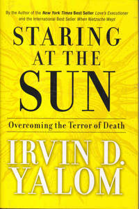Staring at the Sun: Overcoming the Terror of Death