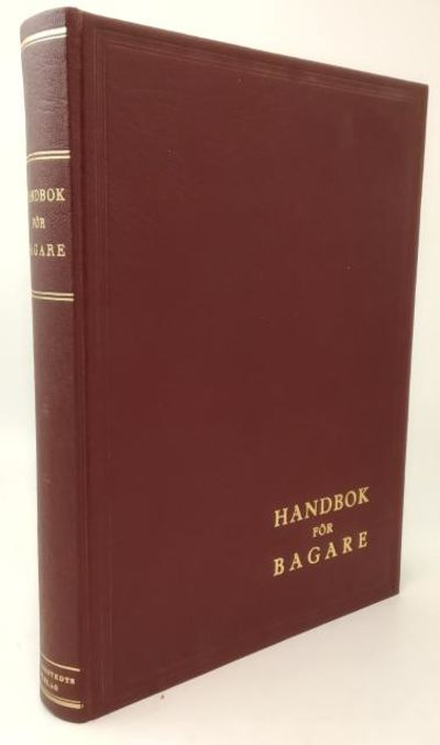 Handbok för bagare. Praktisk, rikt illustrerad…