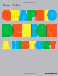 Graphic Design: A History 2nd edition: A History