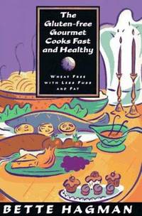 The Gluten-Free Gourmet Cooks Fast and Healthy : Wheat-Free and Gluten-Free with Less Fuss and...