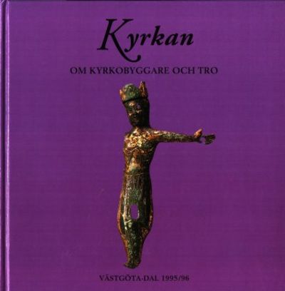 Kyrkan. Om kyrkobyggare och tro.