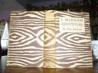 cover of I Married Adventure: The Lives and Adventures of Martin and Osa Johnson
