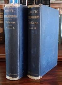 Arctic Explorations in the Years 1853, '54, '55 (2 Volumes)