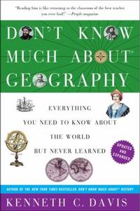 Don't Know Much about? Geography : Revised and Updated Edition