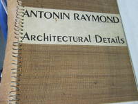 Architectural Details 1938 by Antonin Raymond - First Edition Third Printing. - 1938 - from Open Door Books (SKU: 00284265)
