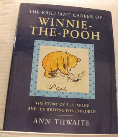 The Brilliant Career of Winnie-the-Pooh. The…