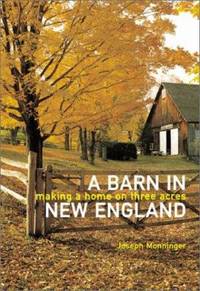 A Barn in New England : Making a Home on Three Acres