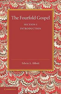 The Fourfold Gospel: Volume 1: Introduction