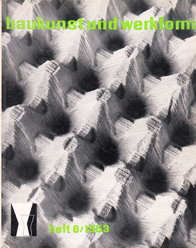 Baukunst und Werkform. Heft 6/1953. Eine…